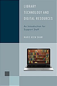 Library Technology and Digital Resources: An Introduction for Support Staff (Hardcover)
