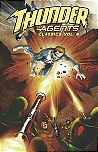 T.H.U.N.D.E.R. Agents Classics, Volume 6 (Paperback)