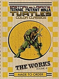 Teenage Mutant Ninja Turtles: The Works, Volume 4 (Hardcover)