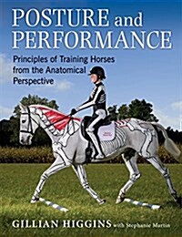 Posture and Performance : Principles of Training Horses from the Anatomical Perspective (Hardcover)