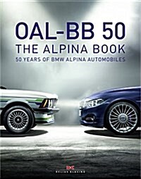 Oal-BB 50: 50 Years of BMW Alpina Automobiles (Hardcover)