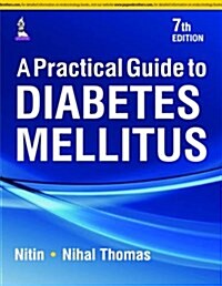 A Practical Guide to Diabetes Mellitus (Paperback, 7)