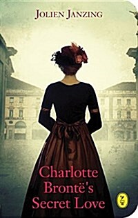 Charlotte Brontes Secret Love (Paperback)