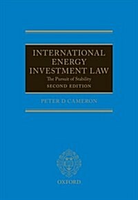 International Energy Investment Law : The Pursuit of Stability (Hardcover, 2 Rev ed)