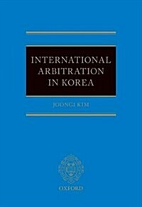 International Arbitration in Korea (Hardcover)