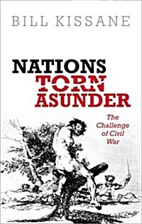 Nations Torn Asunder : The Challenge of Civil War (Hardcover)