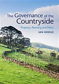 The Governance of the Countryside : Property, Planning and Policy (Hardcover)