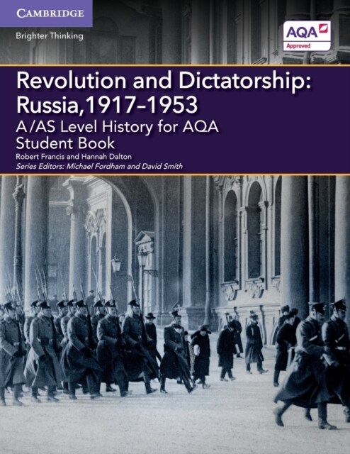 A/AS Level History for AQA Revolution and Dictatorship: Russia, 1917–1953 Student Book (Paperback)