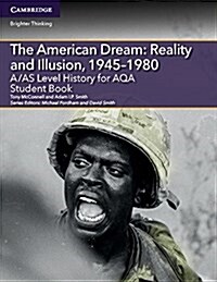 A/AS Level History for AQA The American Dream: Reality and Illusion, 1945–1980 Student Book (Paperback)