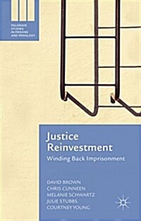 Justice Reinvestment : Winding Back Imprisonment (Hardcover)