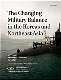 The Changing Military Balance in the Koreas and Northeast Asia (Paperback)