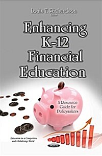 Enhancing K-12 Financial Education (Hardcover, UK)