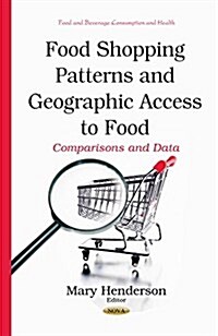 Food Shopping Patterns & Geographic Access to Food (Hardcover, UK)