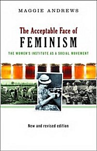 The Acceptable Face of Feminism (Paperback, 2 Revised edition)