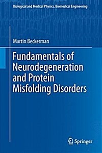 Fundamentals of Neurodegeneration and Protein Misfolding Disorders (Hardcover, 2015)