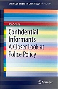 Confidential Informants: A Closer Look at Police Policy (Paperback, 2016)