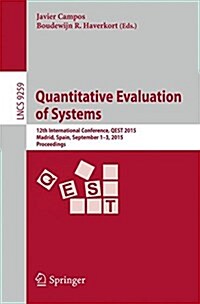 Quantitative Evaluation of Systems: 12th International Conference, Qest 2015, Madrid, Spain, September 1-3, 2015, Proceedings (Paperback, 2015)