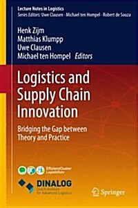 Logistics and Supply Chain Innovation: Bridging the Gap Between Theory and Practice (Hardcover, 2016)