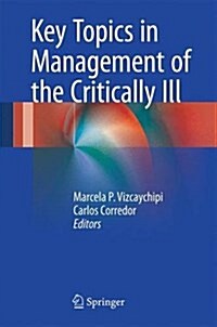 Key Topics in Management of the Critically Ill (Hardcover, 2016)