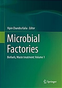 Microbial Factories, Volume 1: Biofuels, Waste Treatment (Hardcover, 2015)