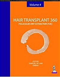 Hair Transplant 360: Volume 4 : Follicular Unit Extraction (Hardcover)