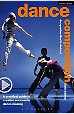 Dance Composition : A practical guide to creative success in dance making (Paperback, 6 ed)