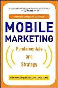 Mobile Marketing: Fundamentals and Strategy (Hardcover)