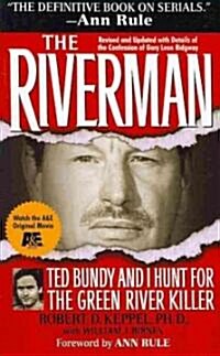 The Riverman: Ted Bundy and I Hunt for the Green River Killer (Paperback, Revised, Update)