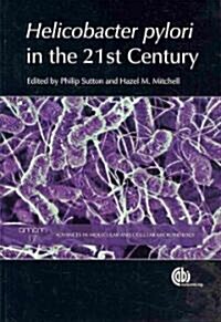 Helicobacter Pylori in the 21st Century (Hardcover)