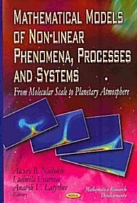 Mathematical Models of Non-Linear Phenomena, Processes and Systems (Hardcover, UK)