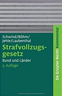 Strafvollzugsgesetz: Bund Und Lnder (Hardcover, 5, Modified and RE)