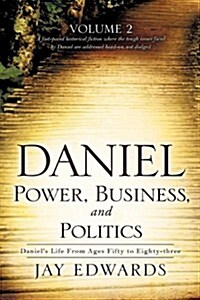 Daniel: Power, Business, and Politics (Hardcover)