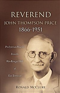 Reverend John Thompson Price 1866-1951 (Hardcover)