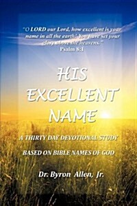 His Excellent Name (Paperback)