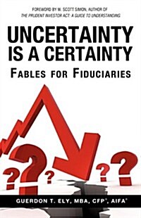 Uncertainty Is a Certainty (Paperback)