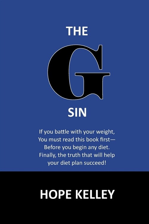 The G Sin: A Pre-Diet Book! Reading this book first will help your diet plan succeed. (Paperback)