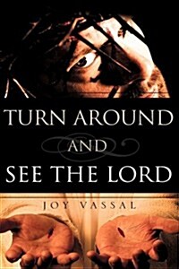 Turn Around and See the Lord (Hardcover)