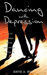 Dancing With Depression (Paperback)