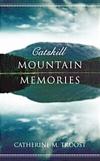 Catskill Mountain Memories (Paperback)