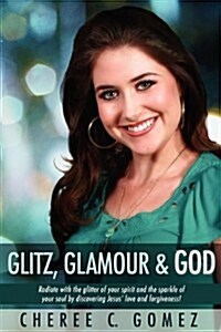 Glitz, Glamour & God (Paperback)