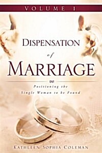 Dispensation of Marriage Volume 1 (Paperback)
