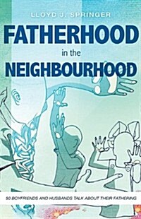 Fatherhood in the Neighbourhood (Hardcover)