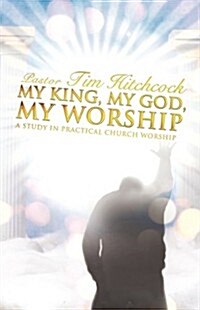 My King, My God, My Worship (Paperback)