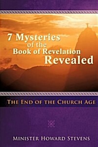 Seven Mysteries of the Book of Revelation Revealed (Paperback)