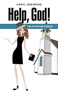Help, God! Im a Pastors Wife! (Paperback)