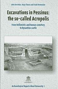 Excavations in Pessinus: the So-called Acropolis (Hardcover)