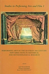 Performing Arts in the Austrian 18th Century: (Paperback)