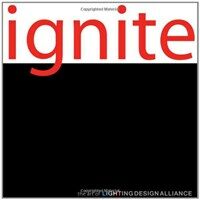 Ignite : the art of Lighting Design Alliance