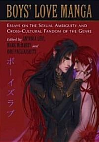Boys Love Manga: Essays on the Sexual Ambiguity and Cross-Cultural Fandom of the Genre (Paperback)