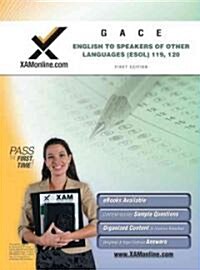 Gace English to Speakers of Other Languages (Esol) 119, 120 Teacher Certification Test Prep Study Guide: Gace ESOL (Paperback)